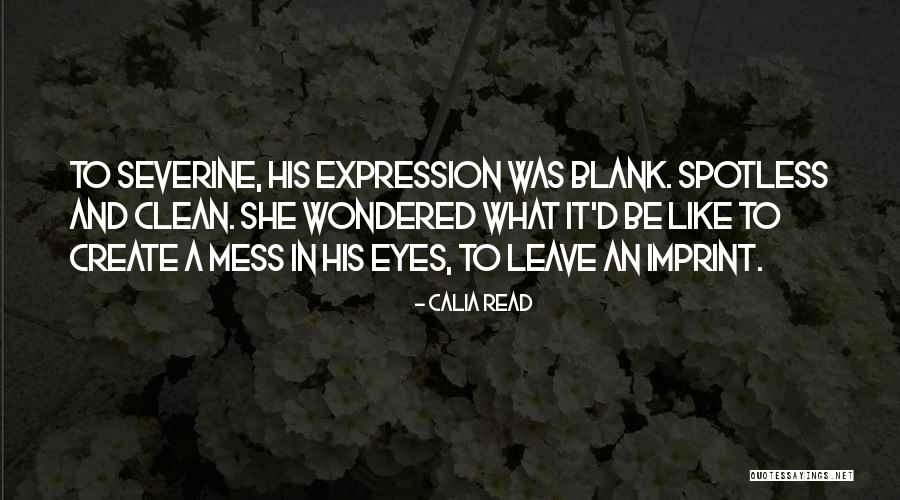 Clean Your Mess Quotes By Calia Read Clean Your Mess Quotes By Calia Read