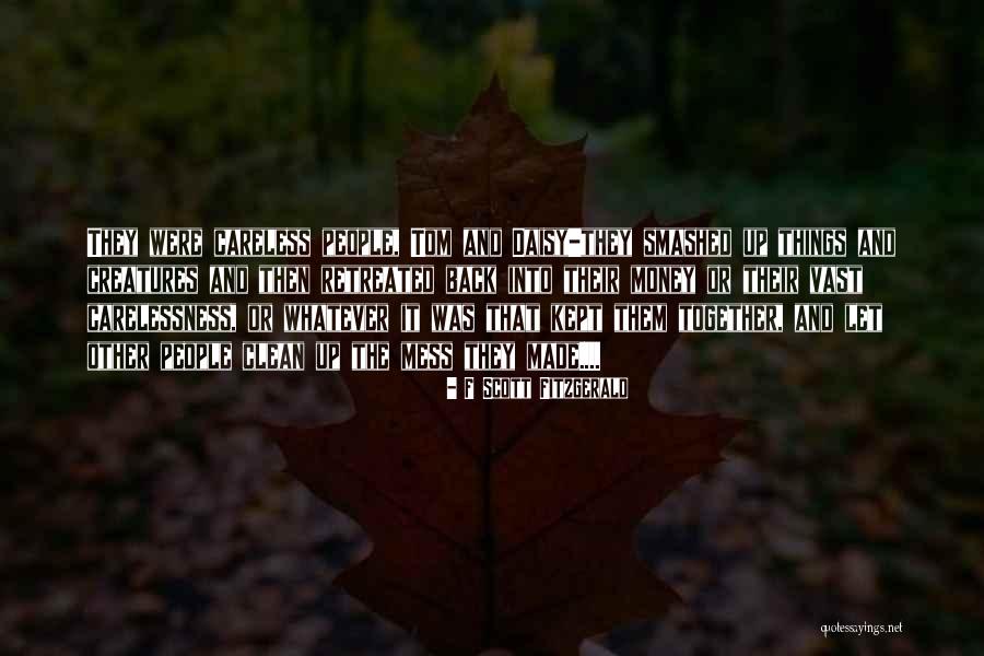 Clean Your Mess Quotes By F Scott Fitzgerald Clean Your Mess Quotes By F Scott Fitzgerald