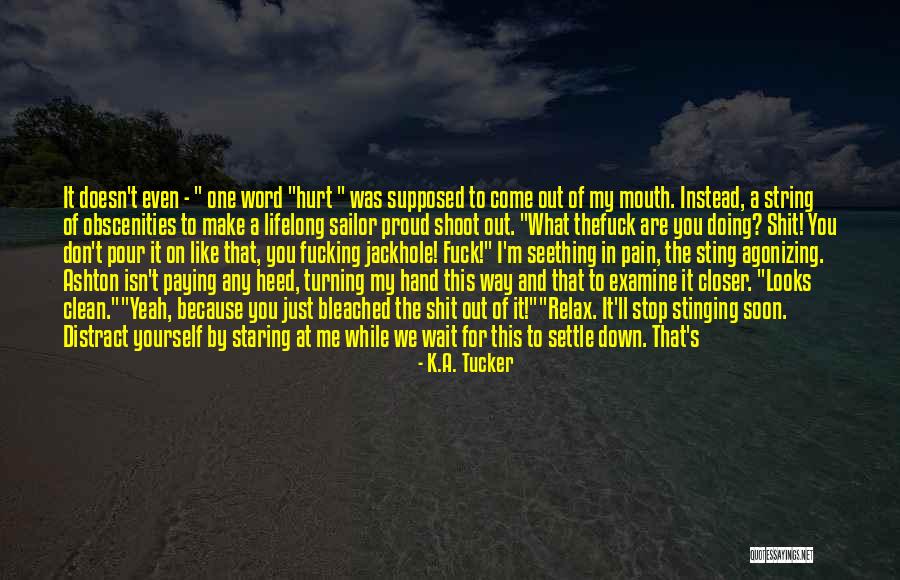 Clean Your Mess Quotes By K.A. Tucker