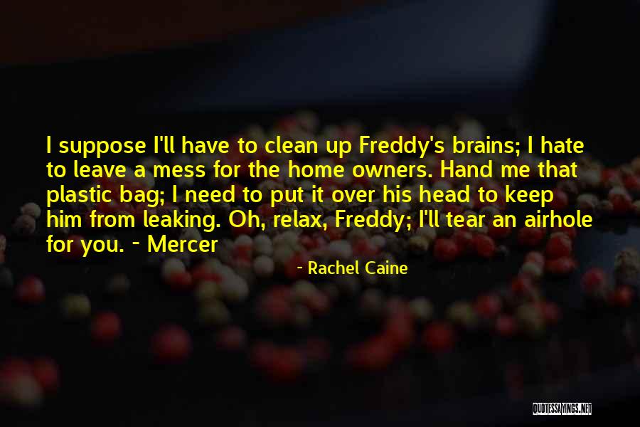 Clean Your Mess Quotes By Rachel Caine Clean Your Mess Quotes By Rachel Caine