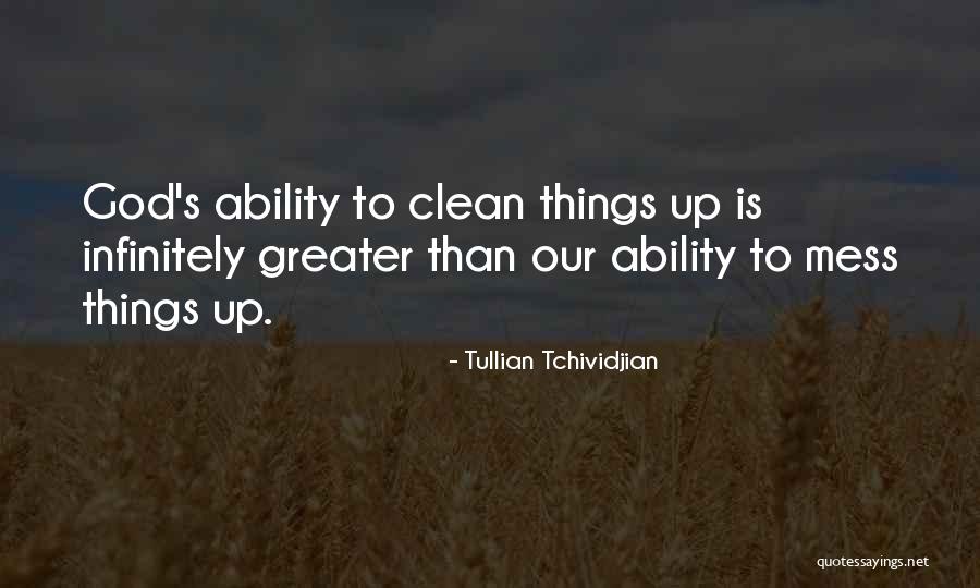 Clean Your Mess Quotes By Tullian Tchividjian Clean Your Mess Quotes By Tullian Tchividjian