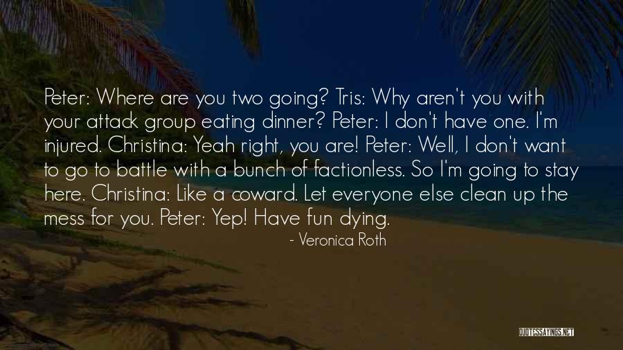 Clean Your Mess Quotes By Veronica Roth Clean Your Mess Quotes By Veronica Roth
