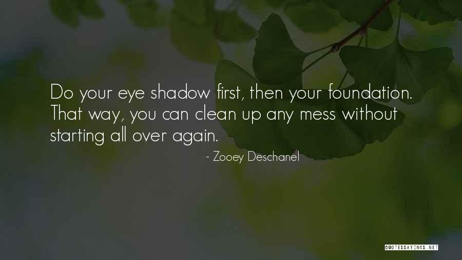 Clean Your Mess Quotes By Zooey Deschanel Clean Your Mess Quotes By Zooey Deschanel