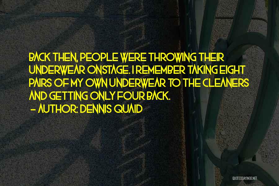 Cleaners Quotes By Dennis Quaid