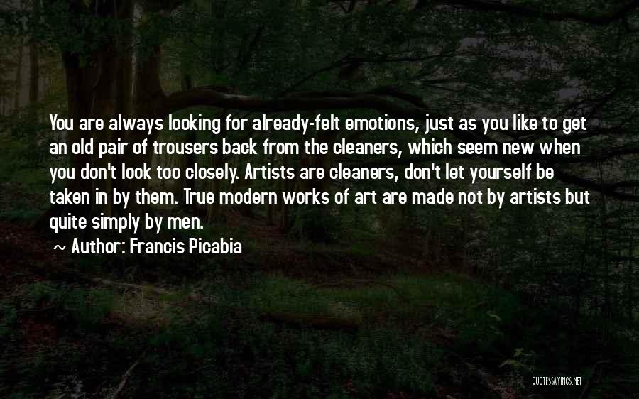 Cleaners Quotes By Francis Picabia