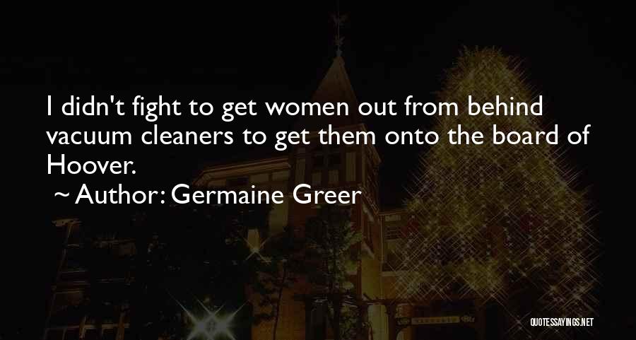 Cleaners Quotes By Germaine Greer
