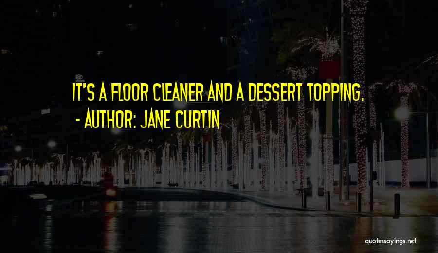 Cleaners Quotes By Jane Curtin