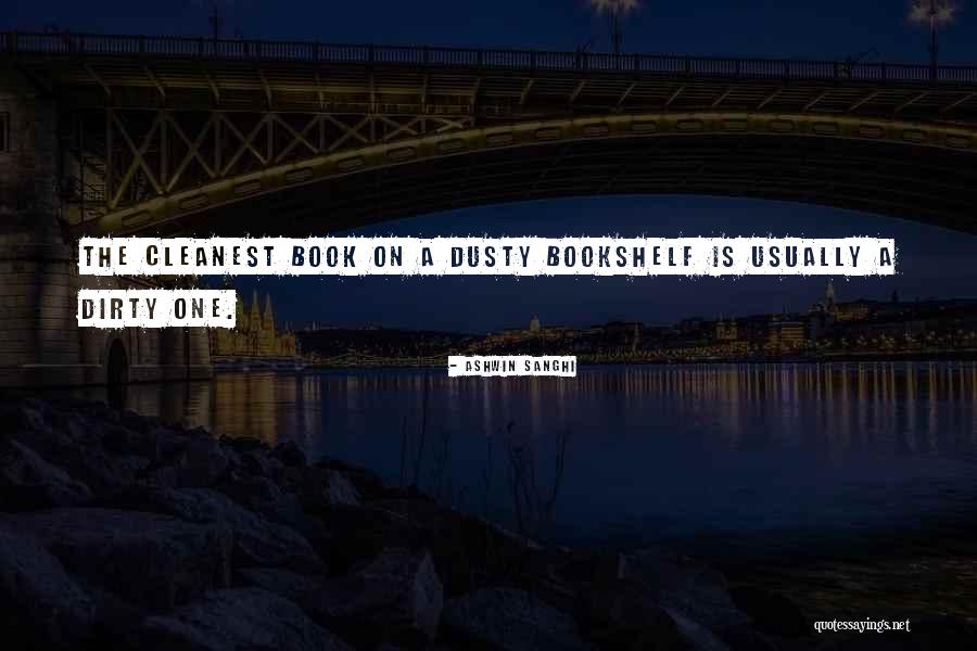 Cleanest Quotes By Ashwin Sanghi Cleanest Quotes By Ashwin Sanghi