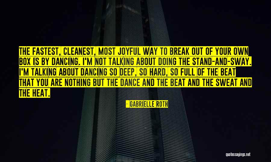 Cleanest Quotes By Gabrielle Roth Cleanest Quotes By Gabrielle Roth