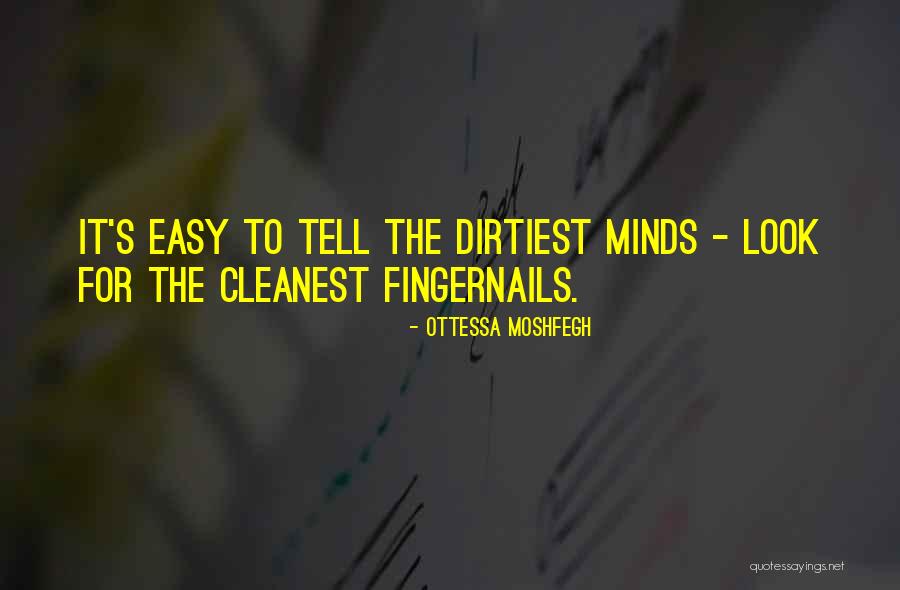 Cleanest Quotes By Ottessa Moshfegh Cleanest Quotes By Ottessa Moshfegh