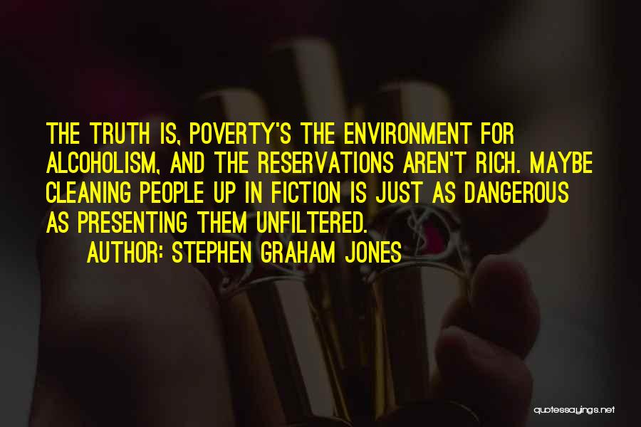 Cleaning Environment Quotes By Stephen Graham Jones