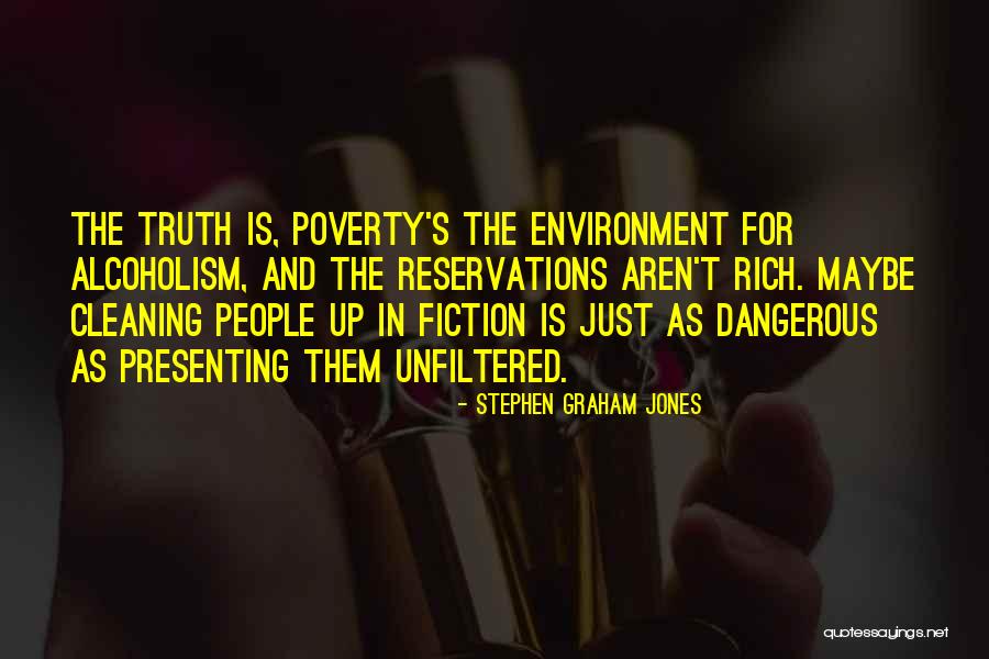 Cleaning Environment Quotes By Stephen Graham Jones