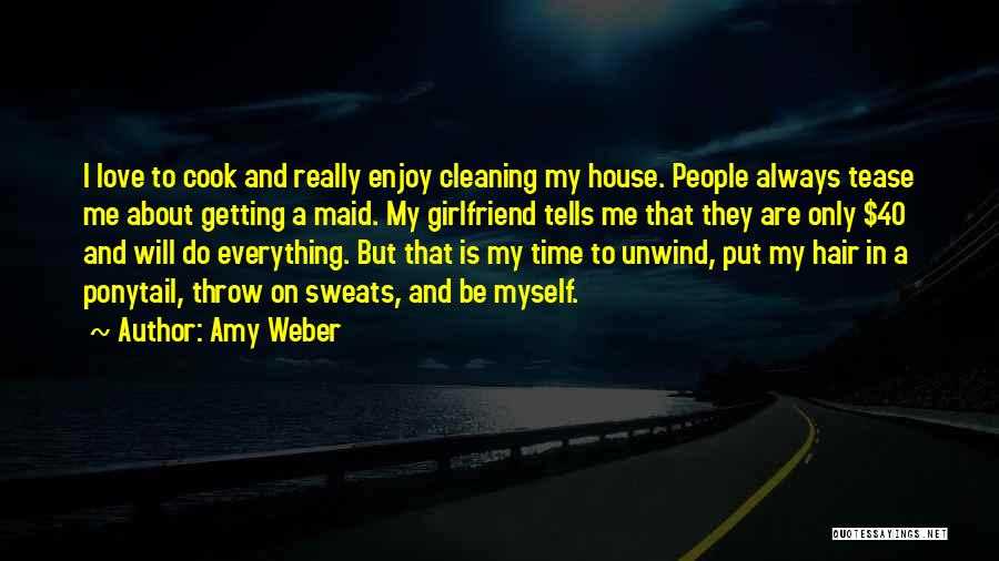 Cleaning House Quotes By Amy Weber