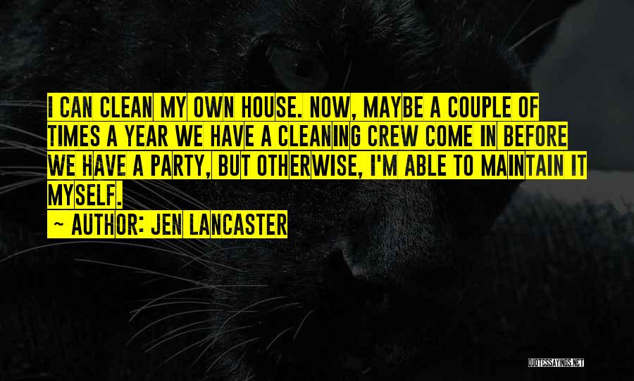 Cleaning House Quotes By Jen Lancaster