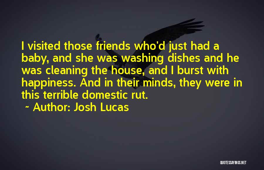 Cleaning House Quotes By Josh Lucas