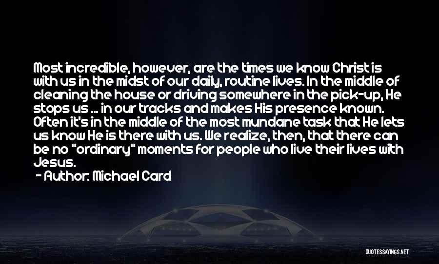 Cleaning House Quotes By Michael Card