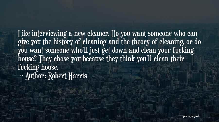 Cleaning House Quotes By Robert Harris