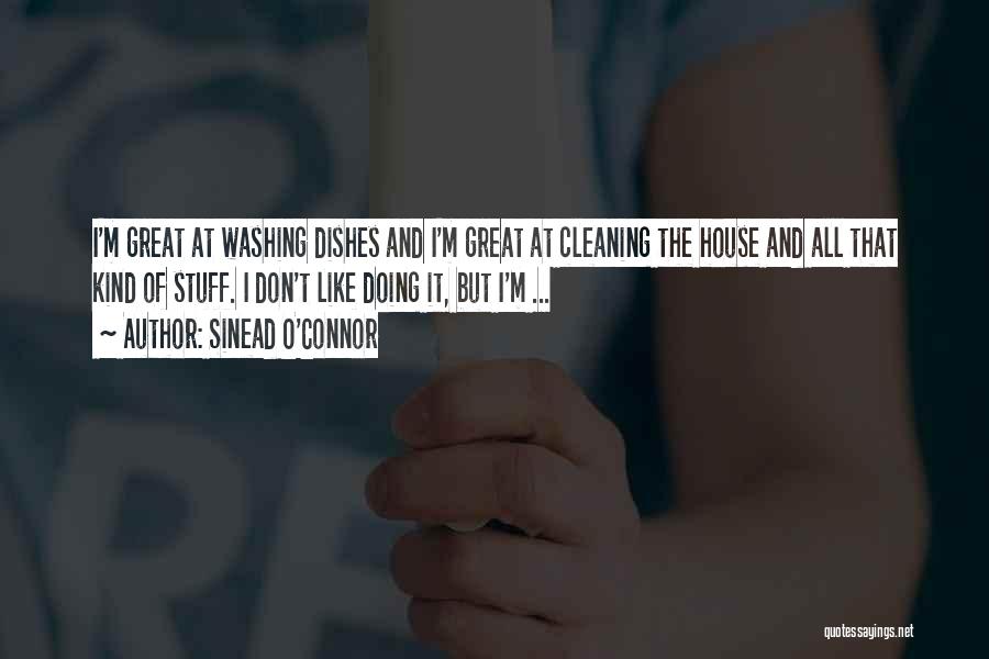 Cleaning House Quotes By Sinead O'Connor