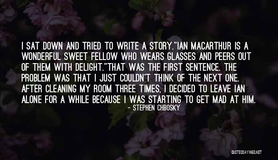 Cleaning Humor Quotes By Stephen Chbosky Cleaning Humor Quotes By Stephen Chbosky