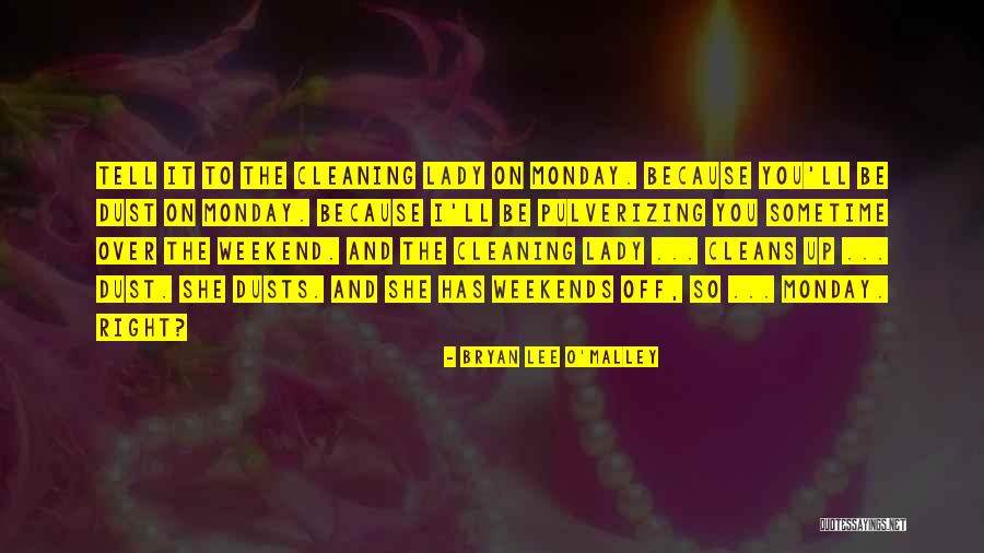 Cleaning Lady Quotes By Bryan Lee O'Malley Cleaning Lady Quotes By Bryan Lee O'Malley