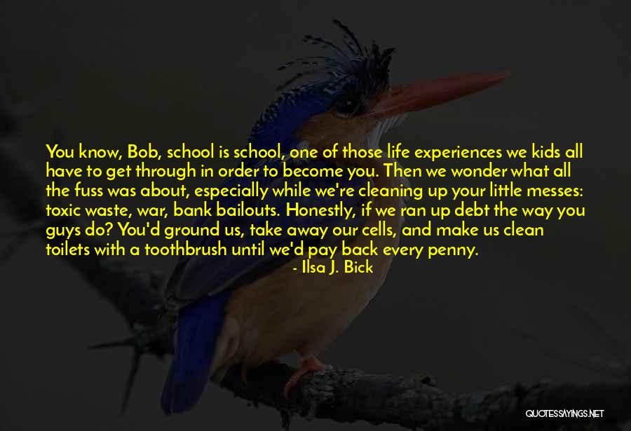 Cleaning Messes Quotes By Ilsa J. Bick Cleaning Messes Quotes By Ilsa J. Bick