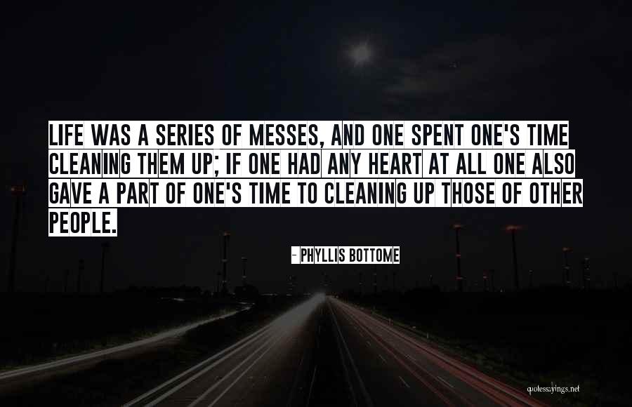 Cleaning Messes Quotes By Phyllis Bottome Cleaning Messes Quotes By Phyllis Bottome