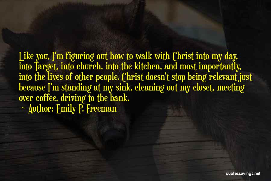 Cleaning Out My Closet Quotes By Emily P. Freeman