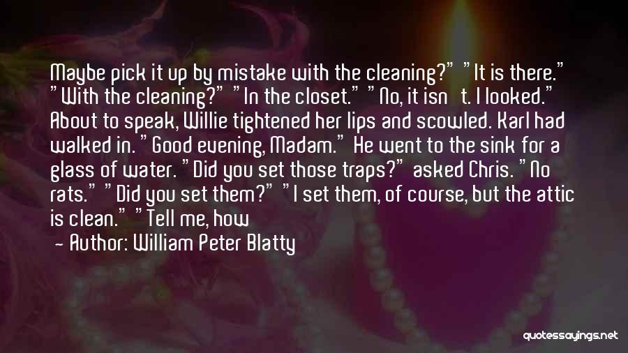 Cleaning Out My Closet Quotes By William Peter Blatty