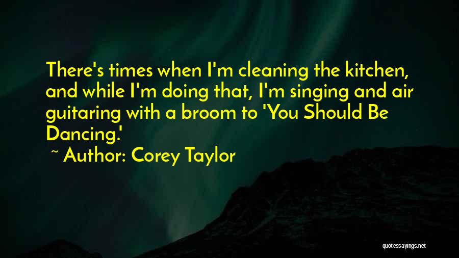 Cleaning Quotes By Corey Taylor