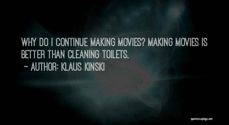 Cleaning Quotes By Klaus Kinski