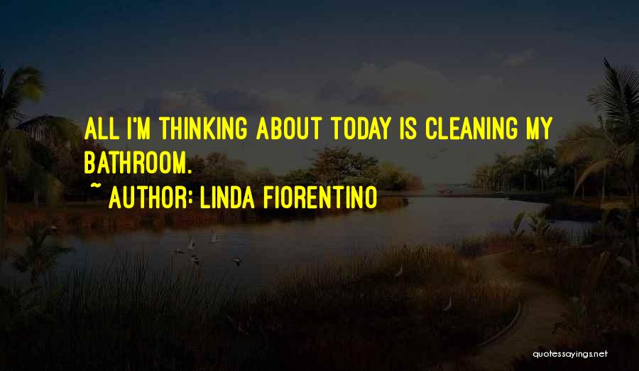 Cleaning Quotes By Linda Fiorentino