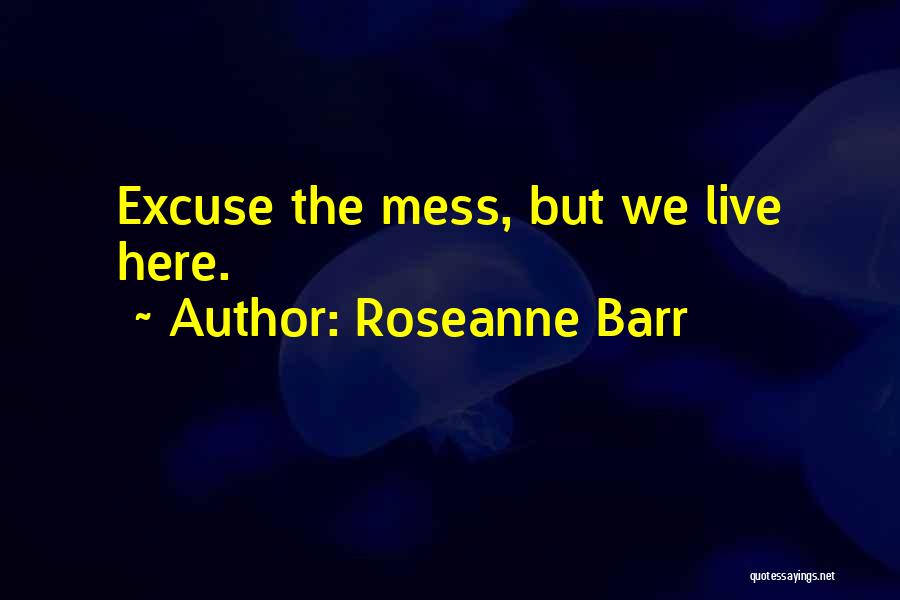 Cleaning Quotes By Roseanne Barr