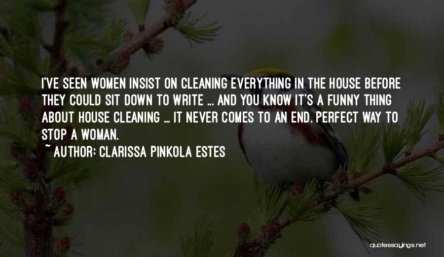 Cleaning The House Quotes By Clarissa Pinkola Estes