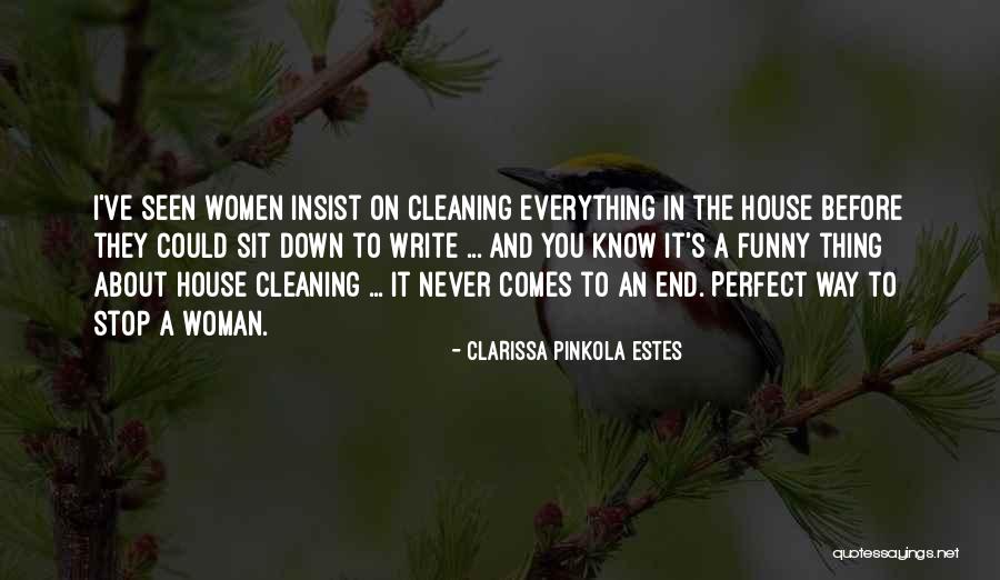 Cleaning The House Quotes By Clarissa Pinkola Estes