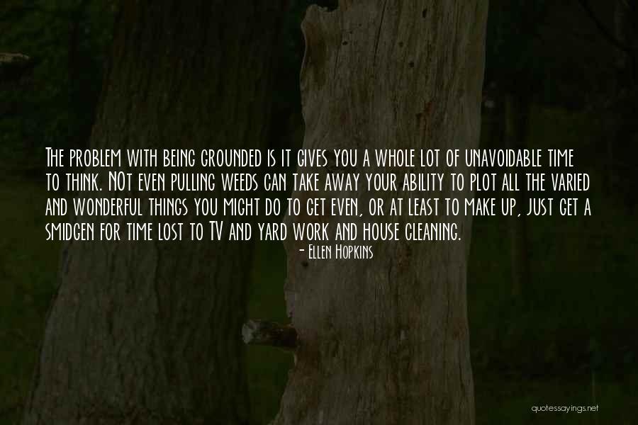 Cleaning The House Quotes By Ellen Hopkins Cleaning The House Quotes By Ellen Hopkins