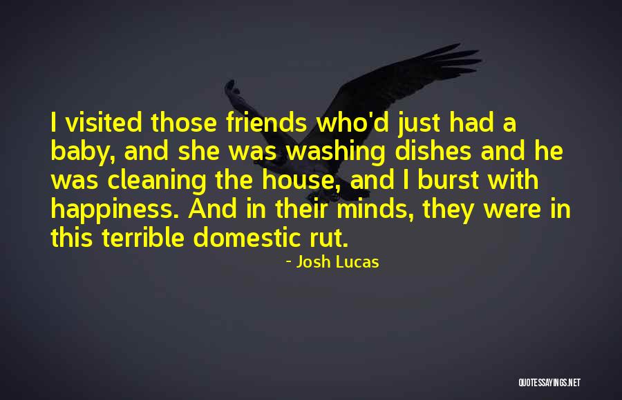 Cleaning The House Quotes By Josh Lucas