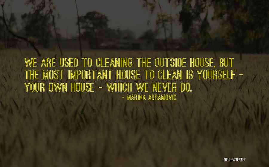Cleaning The House Quotes By Marina Abramovic Cleaning The House Quotes By Marina Abramovic