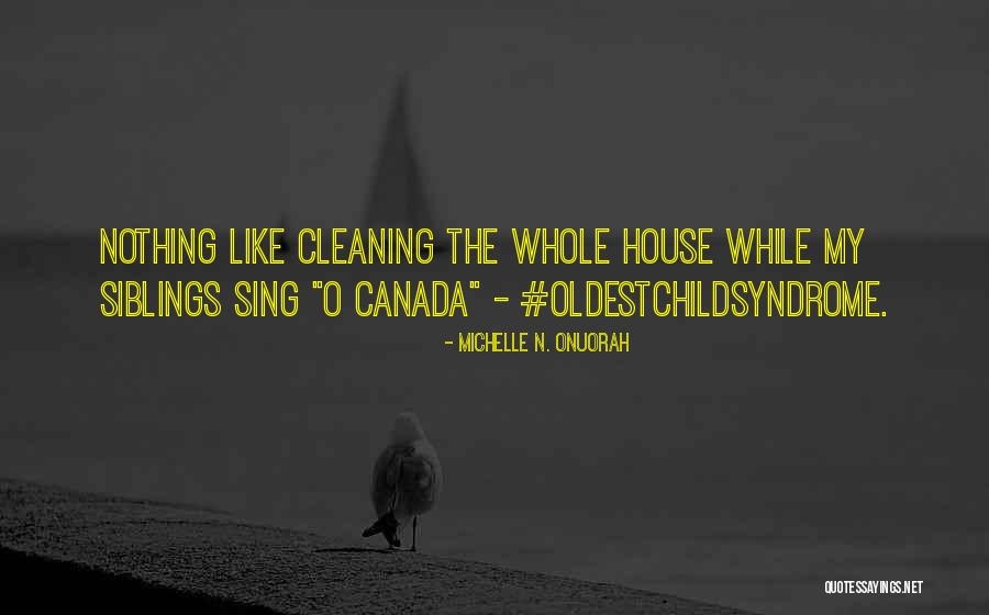 Cleaning The House Quotes By Michelle N. Onuorah