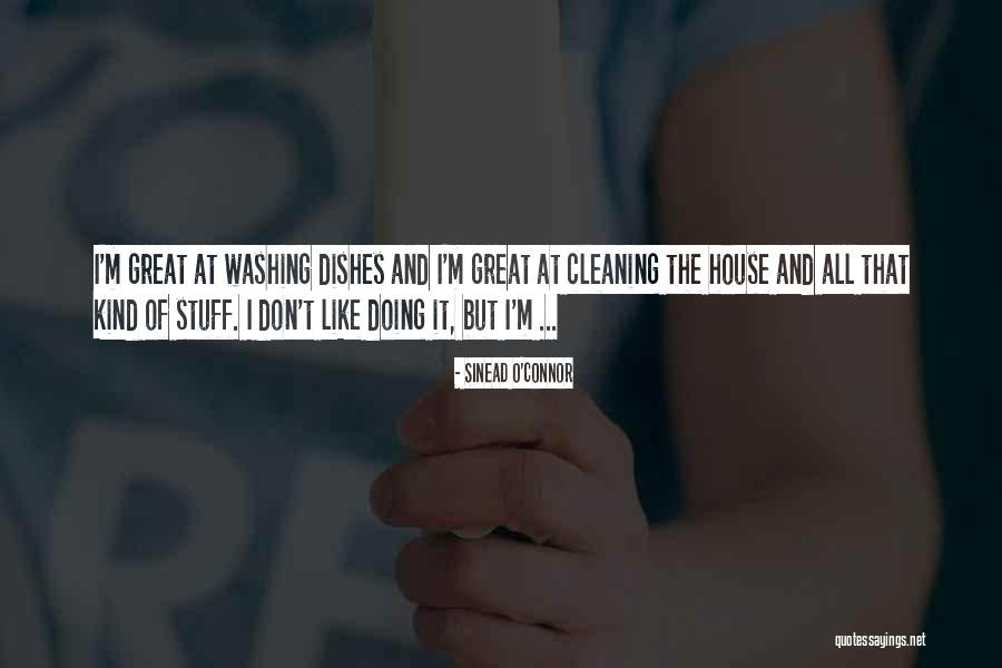 Cleaning The House Quotes By Sinead O'Connor