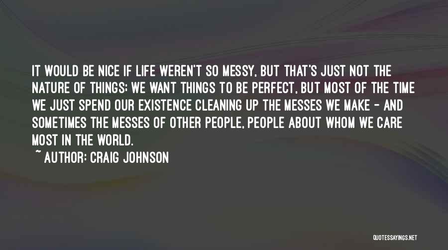 Cleaning Up Life Quotes By Craig Johnson