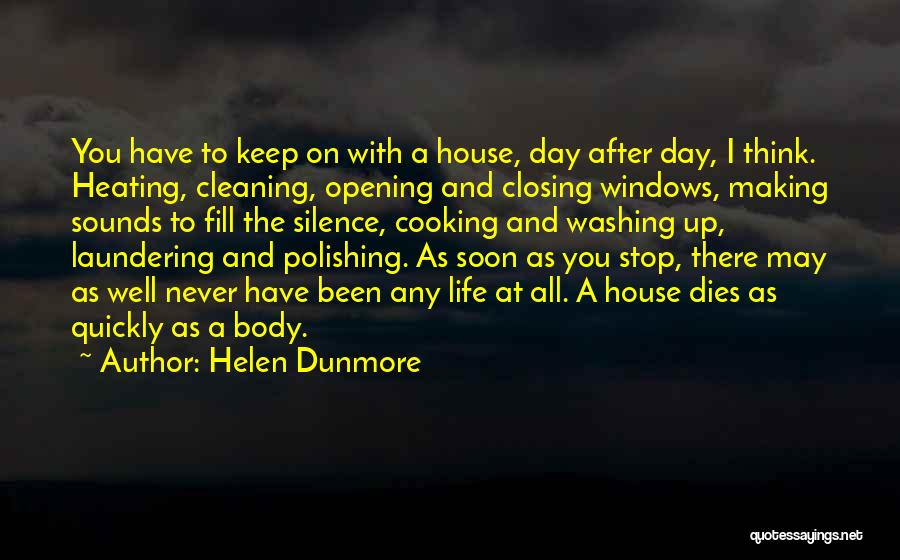 Cleaning Up Life Quotes By Helen Dunmore