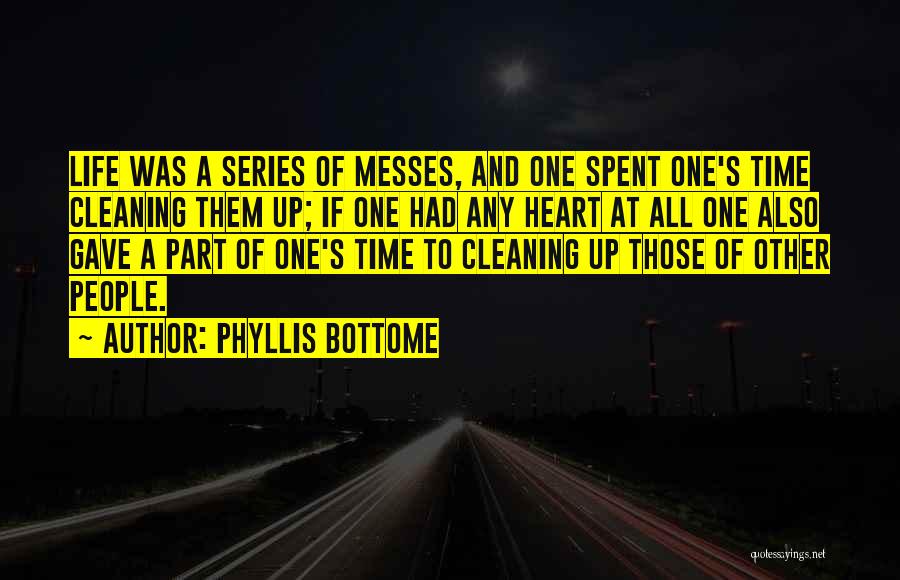 Cleaning Up Life Quotes By Phyllis Bottome