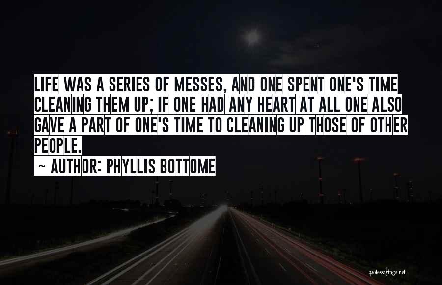 Cleaning Up Messes Quotes By Phyllis Bottome