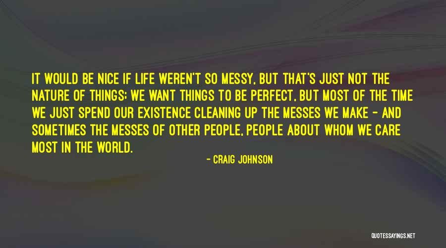 Cleaning Up Other People's Messes Quotes By Craig Johnson