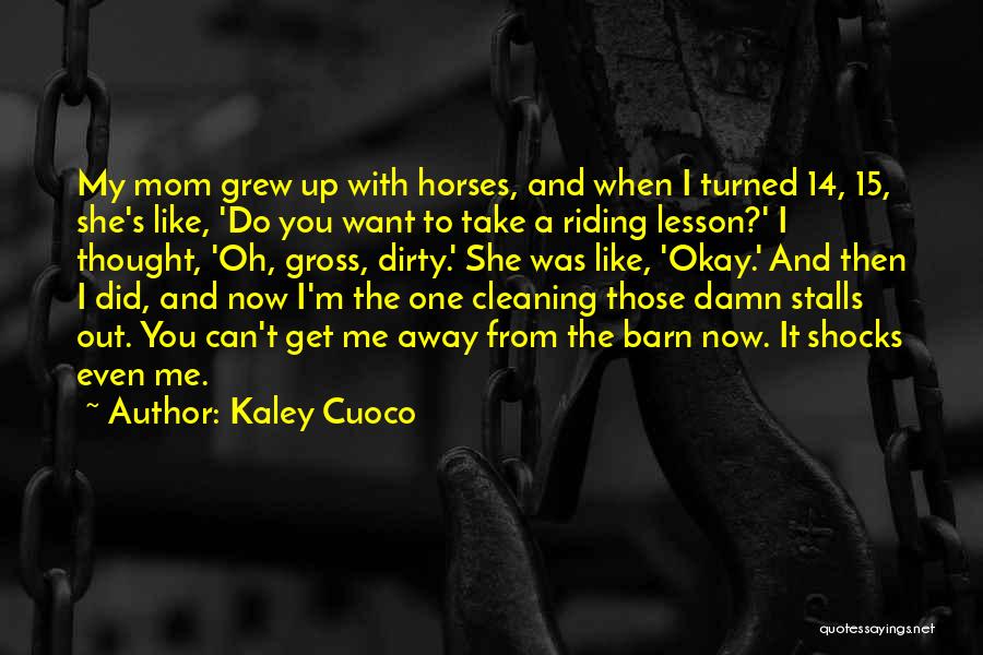 Cleaning Up Quotes By Kaley Cuoco