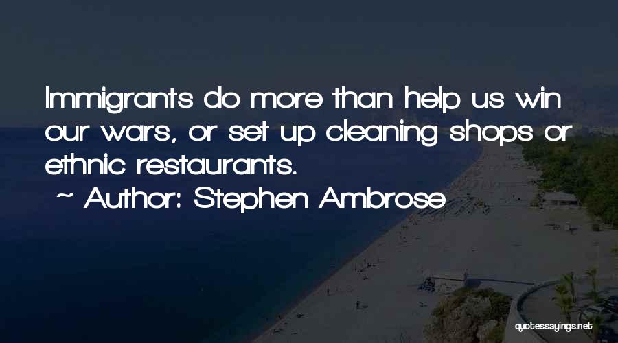 Cleaning Up Quotes By Stephen Ambrose
