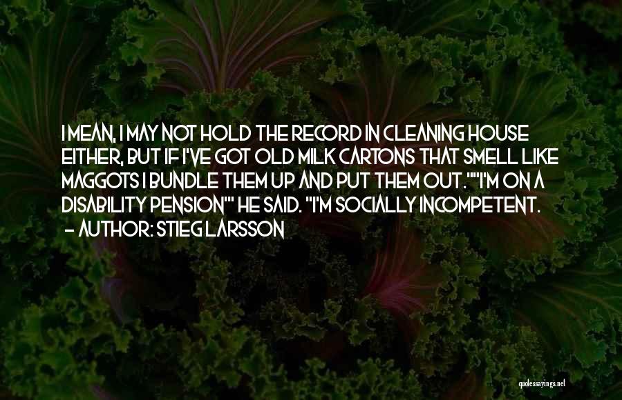 Cleaning Up Quotes By Stieg Larsson