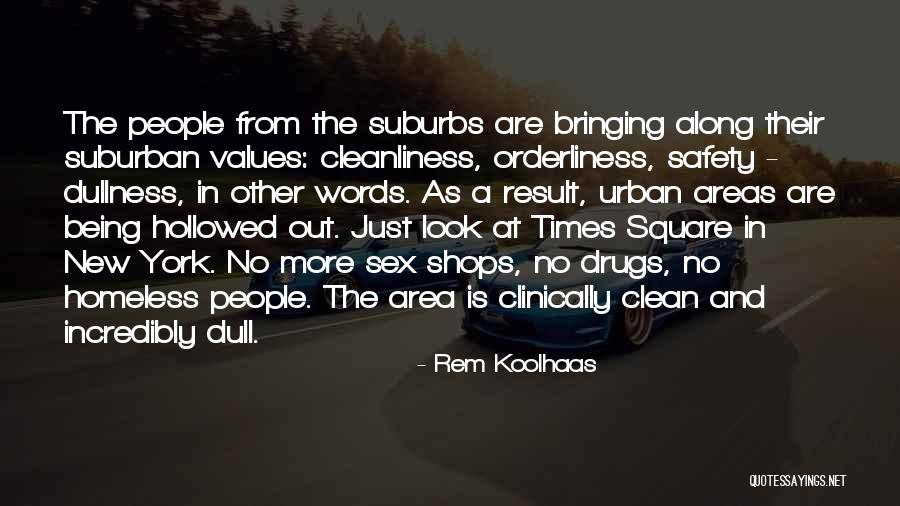 Cleanliness And Orderliness Quotes By Rem Koolhaas