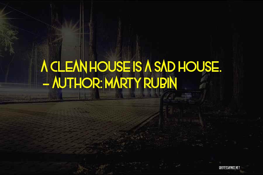 Cleanliness In The House Quotes By Marty Rubin