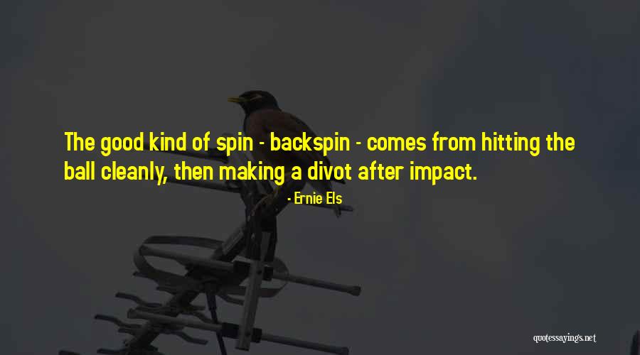 Cleanly Quotes By Ernie Els Cleanly Quotes By Ernie Els